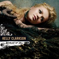 Kelly Clarkson - Because Of You
