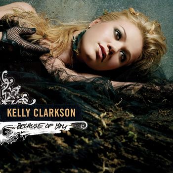 Kelly Clarkson - Because Of You