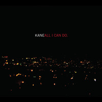 Kane - All I Can Do