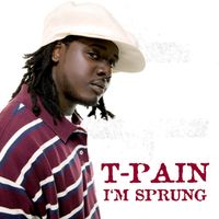 T-Pain - I'm Sprung