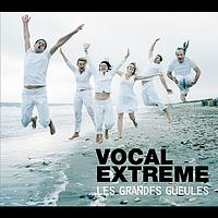 Les Grandes Gueules - Vocal Extreme