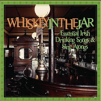 Various Artists - Essential Irish Drinking Songs & Sing Alongs: Whiskey In The Jar