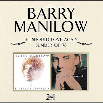 Barry Manilow - If I Should Love Again / Summer Of '78