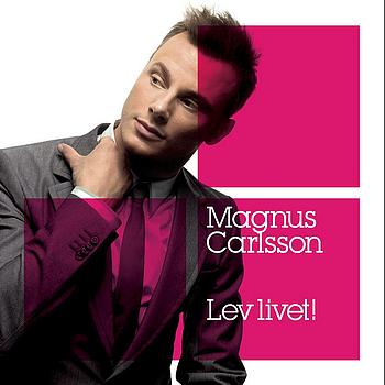 Magnus Carlsson - Lev Livet!