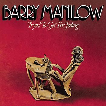 Barry Manilow - Tryin' To Get The Feeling