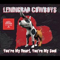 Leningrad Cowboys - You're My Heart You're My Soul