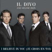 Il Divo and Céline Dion - I Believe In You (Je Crois En Toi)