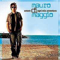 Mauro Di Maggio - Amore Di Ogni Mia Avventura