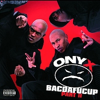 Onyx - Onyx/ Bacdafucup II (Explicit)