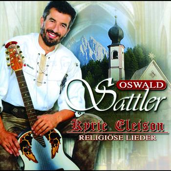 Oswald Sattler - Kyrie Eleison - Religiöse Lieder
