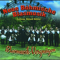 Neue Böhmische Blasmusik - Blasmusik-Vergnügen