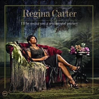 Regina Carter - I'll Be Seeing You: A Sentimental Journey