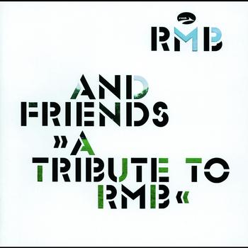 RMB - RMB & Friends - A Tribute To RMB