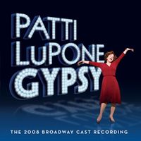 Gypsy - The 2008 Broadway Cast Recording - Gypsy - The 2008 Broadway Cast Recording