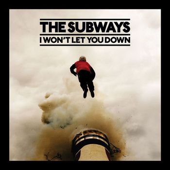 The Subways - I Won't Let You Down (iTunes)