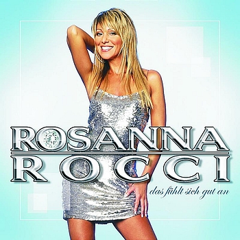 Rosanna Rocci - Das Fuehlt Sich Gut An
