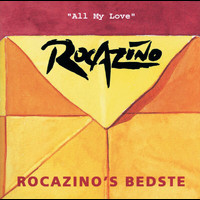 Rocazino - All My Love - Best Of