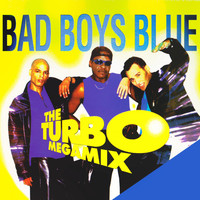 Bad Boys Blue - The Turbo Megamix