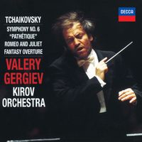 Mariinsky Orchestra, Valery Gergiev - Tchaikovsky: Symphony No.6; Romeo and Juliet Fantasy Overture