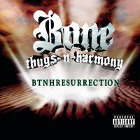 Bone Thugs-N-Harmony - BTNHRESURRECTION (Explicit)