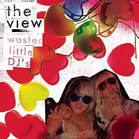 The View - Wasted Little DJ's (Explicit)