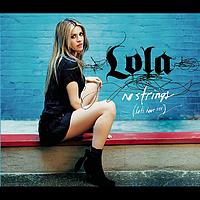 Lola - No Strings (Lets Have Sex)