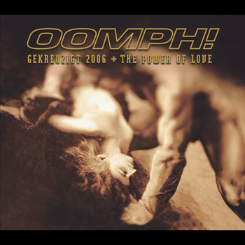 Oomph! - The Power Of Love / Gekreuzigt 2006