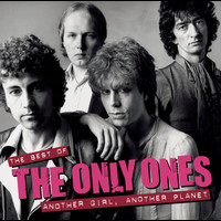 The Only Ones - Another Girl Another Planet The Best Of