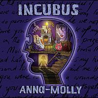 Incubus - Anna Molly
