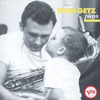 Stan Getz - Stan Getz Plays (Expanded Edition)