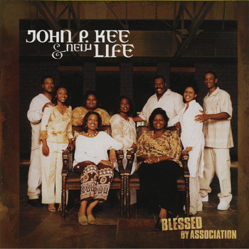 John P. Kee & The New Life Community Choir - Blessed By Association