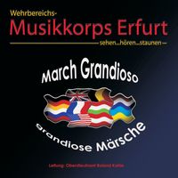 Wehrbereichsmusikkorps III Erfurt - March Grandioso