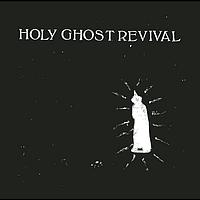 Holy Ghost Revival - Bleeding Light