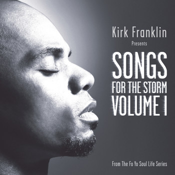 Kirk Franklin - Kirk Franklin Presents: Songs For The Storm, Volume 1