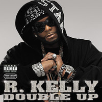R. Kelly - Double Up (Explicit)