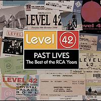 Level 42 - Past Lives - The Best Of The RCA Years