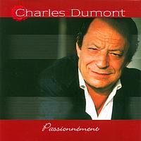 Charles Dumont - Passionnément