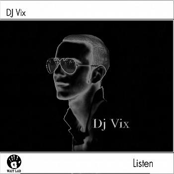 DJ Vix - Listen