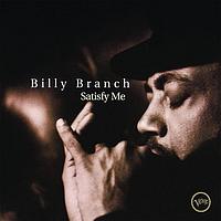 Billy Branch - Satisfy Me