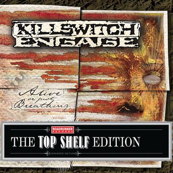 Killswitch Engage - Alive or Just Breathing (Topshelf Edition)
