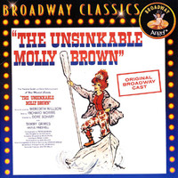 Original Broadway Cast of 'The Unsinkable Molly Brown' - The Unsinkable Molly Brown