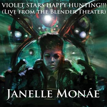 Janelle Monáe - Violet Stars Happy Hunting!!! (Live at the Blender Theater)