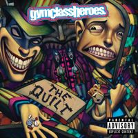 Gym Class Heroes - The Quilt (Explicit)