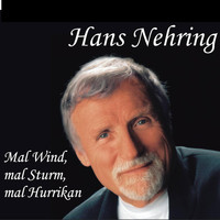 Hans Nehring - Mal Wind, mal Sturm, mal Hurrikan