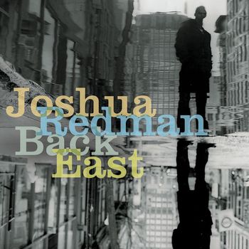 Joshua Redman - Back East