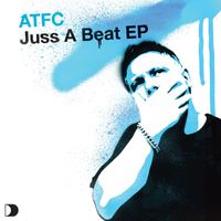 ATFC - Juss A Beat EP