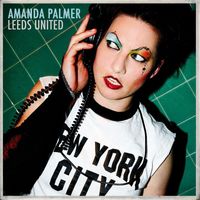 Amanda Palmer - Leeds United