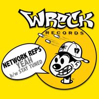 Network Reps - Yeah bw Stay Tuned (Explicit)