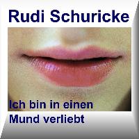 Rudi Schuricke - Ich bin in einen Mund verliebt