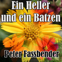 Peter Fassbender - Ein Heller und ein Batzen
